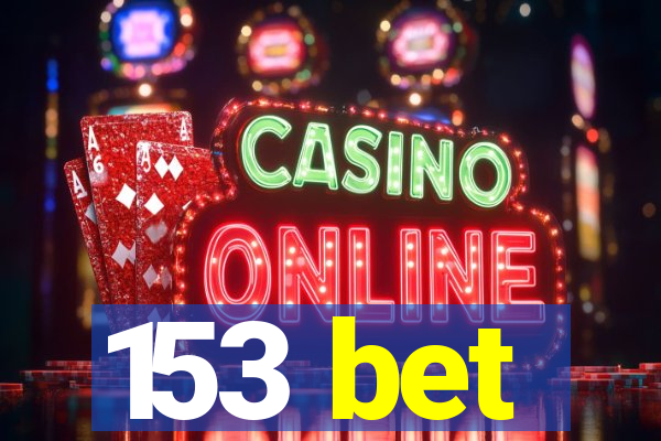 153 bet